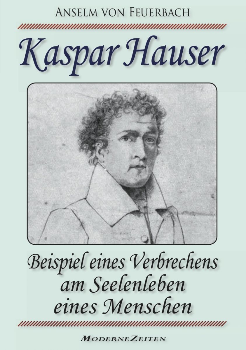 Kaspar Hauser, oder: Beispiel eines Verbrechens am Seelenleben eines Menschen Foto №1