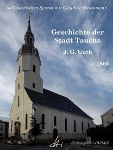 Geschichte der Stadt Taucha - Von der Zeit ihrer Gründung bis zum Jahre 1813 Foto №1