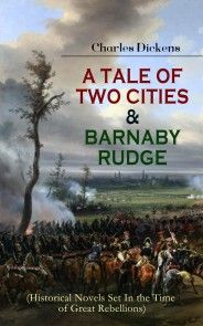 A TALE OF TWO CITIES & BARNABY RUDGE (Historical Novels Set In the Time of Great Rebellions) photo №1