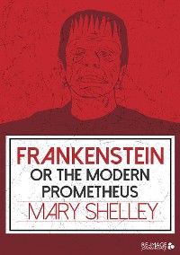 Frankenstein or the Modern Prometheus photo 2
