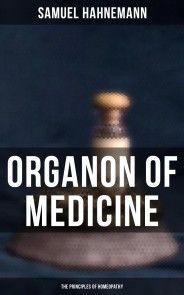 Organon of Medicine: The Principles of Homeopathy photo №1