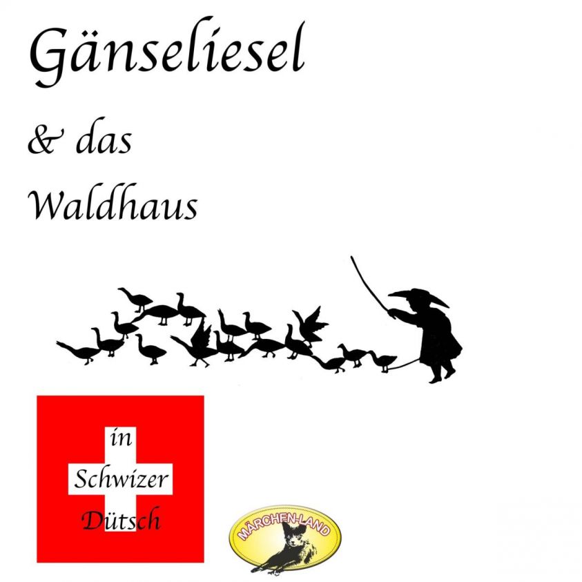 Märchen in Schwizer Dütsch, Gänseliesel & Das Waldhaus Foto 1
