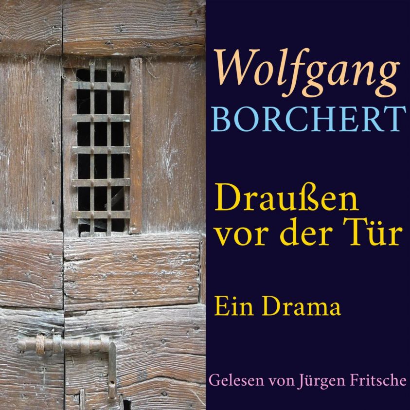 Wolfgang Borchert: Draußen vor der Tür Foto №1