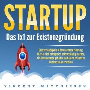 Startup - Das 1x1 zur Existenzgründung, Selbstständigkeit & Unternehmensführung Foto 1