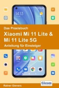 Das Praxisbuch Xiaomi Mi 11 Lite & Mi 11 Lite 5G - Anleitung für Einsteiger Foto №1