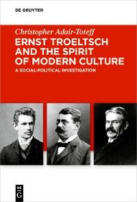 Ernst Troeltsch and the Spirit of Modern Culture photo №1