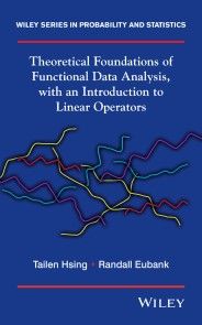 Theoretical Foundations of Functional Data Analysis, with an Introduction to Linear Operators photo №1