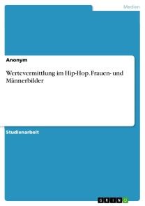 Wertevermittlung im Hip-Hop. Frauen- und Männerbilder Foto №1