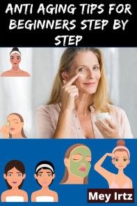 Anti Aging Tips for Beginners Step by Step photo №1