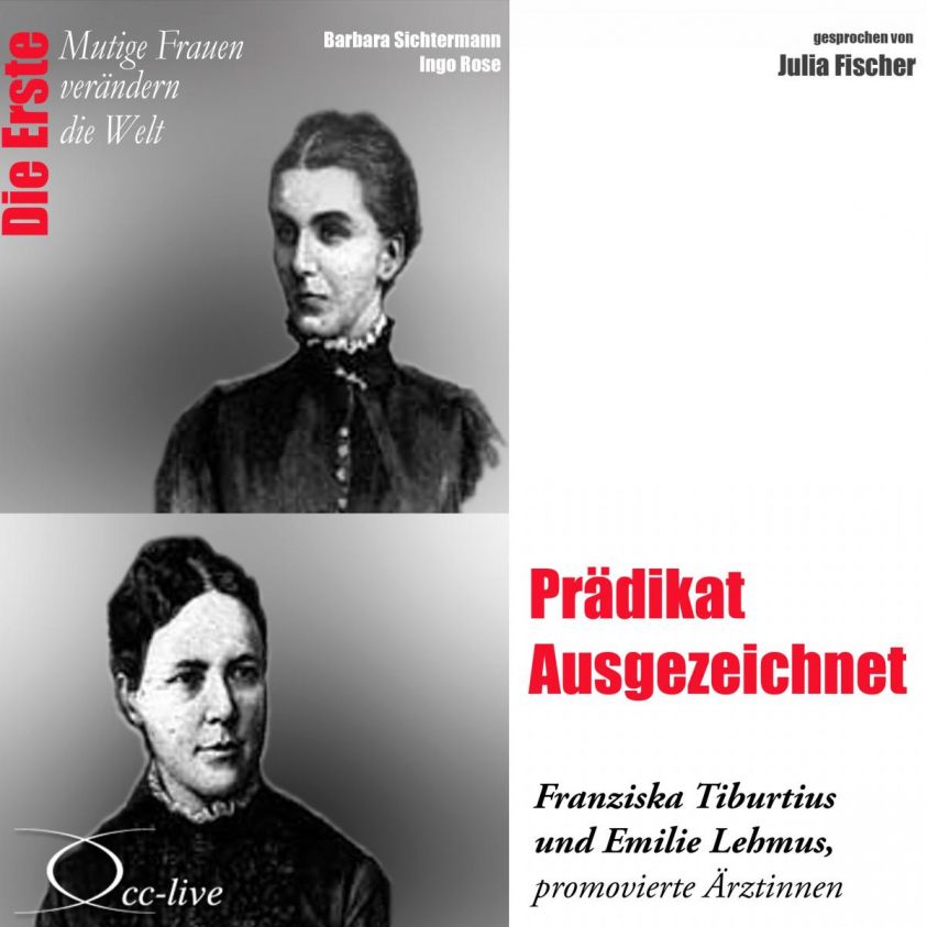 Prädikat Ausgezeichnet - Die Ärztinnen Franziska Tiburtius und Emilie Lehmus Foto 2