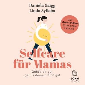 Selfcare für Mamas: Geht's dir gut, geht's deinem Kind gut. Das etwas andere Erziehungsbuch Foto №1