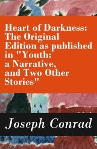 Heart of Darkness: The Original Edition as published in 