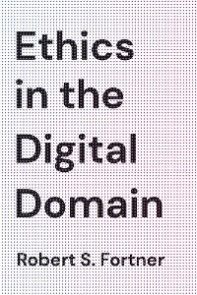 Ethics in the Digital Domain photo №1