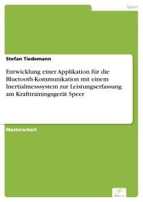 Entwicklung einer Applikation für die Bluetooth-Kommunikation mit einem Inertialmesssystem zur Leistungserfassung am Krafttrainingsgerät Speer Foto №1