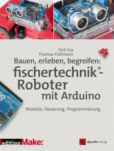 Bauen, erleben, begreifen:  fischertechnik®-Roboter mit Arduino Foto №1
