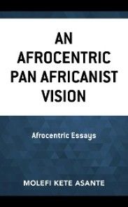 An Afrocentric Pan Africanist Vision photo №1