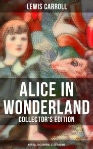 Alice in Wonderland (Collector's Edition) - With All the Original Illustrations photo №1