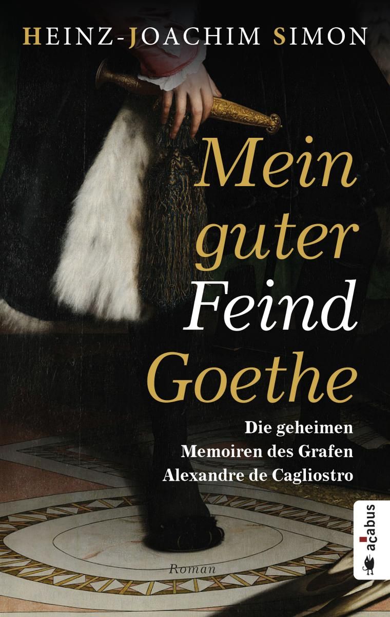 Mein guter Feind Goethe. Die geheimen Memoiren des Grafen Alexandre de Cagliostro Foto №1