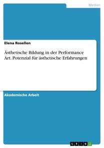 Ästhetische Bildung in der Performance Art. Potenzial für ästhetische Erfahrungen Foto №1