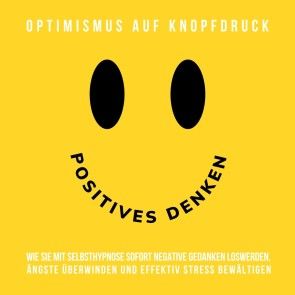 Hypnose-Hörbuch: Positives Denken - Optimismus auf Knopfdruck Foto 1