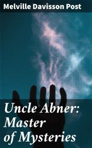 Uncle Abner: Master of Mysteries photo №1