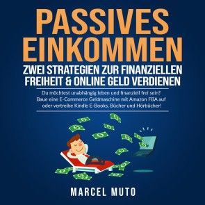 Passives Einkommen - Zwei Strategien zur Finanziellen Freiheit & Online Geld verdienen Foto №1
