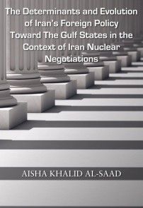 The Determinants and Evolution of Iran's Foreign Policy Toward The Gulf States in the Context of Iran Nuclear Negotiations photo №1