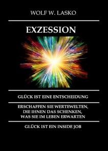 EXZESSION - GLÜCK IST EINE ENTSCHEIDUNG Foto №1