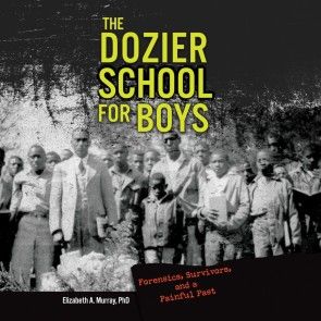 The Dozier School for Boys - Forensics, Survivors, and a Painful Past (Unabridged) photo №1