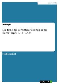 Die Rolle der Vereinten Nationen in der Korea-Frage (1945-1953) Foto №1