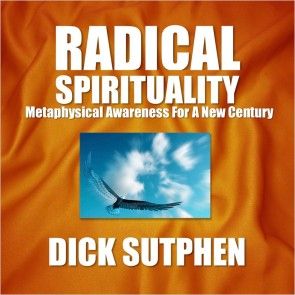 Radical Spirituality: Metaphysical Awareness for a New Century photo №1