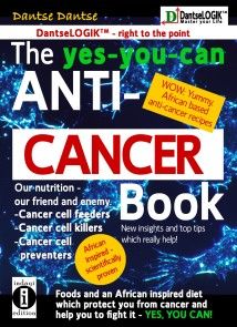 The yes-you-can Anti-CANCER Book - Our Nutrition - Our Friend and Enemy: Cancer Cell Feeder, Cancer Cell-Killers, Cancer Cell Preventers photo №1