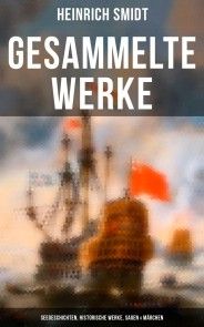 Gesammelte Werke: Seegeschichten, Historische Werke, Sagen & Märchen Foto №1
