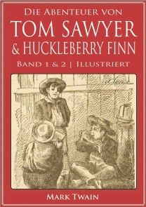 Die Abenteuer von Tom Sawyer & Huckleberry Finn (Band 1 & 2) (Illustriert) Foto №1