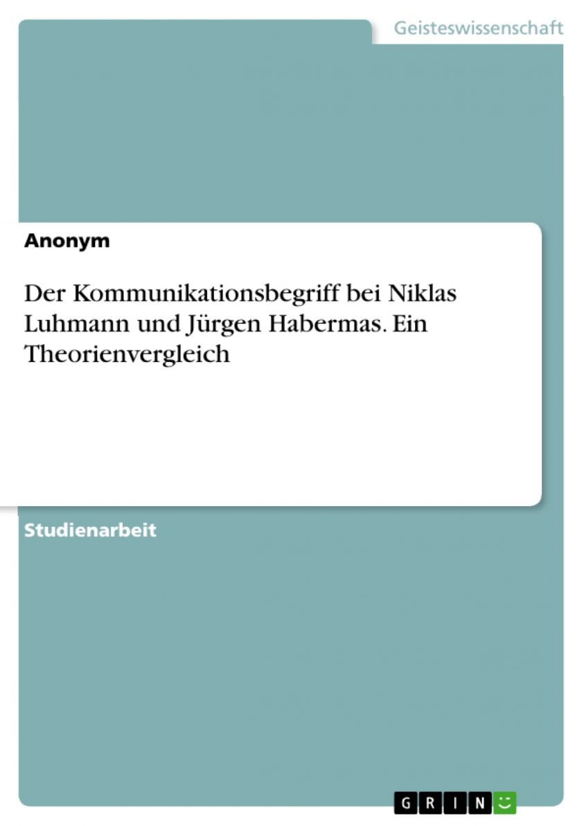 Der Kommunikationsbegriff bei Niklas Luhmann und Jürgen Habermas. Ein Theorienvergleich Foto №1