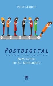 Postdigital: Medienkritik im 21. Jahrhundert Foto №1