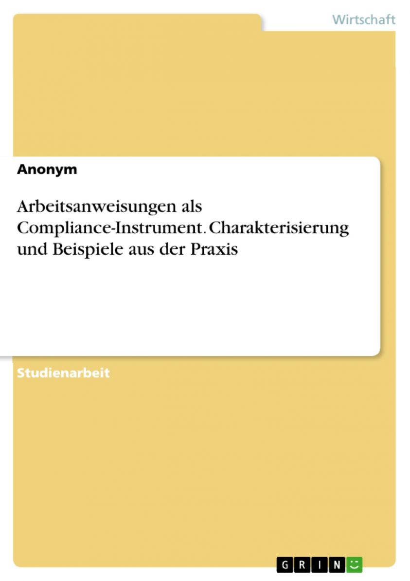 Arbeitsanweisungen als Compliance-Instrument. Charakterisierung und Beispiele aus der Praxis Foto №1