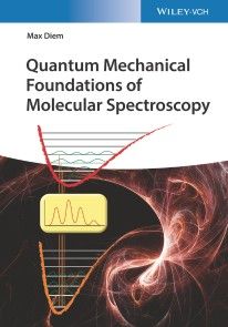 Quantum Mechanical Foundations of Molecular Spectroscopy photo №1