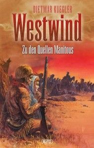 Dietmar Kueglers Westwind 02: Zu den Quellen Manitous Foto №1