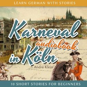 Learn German with Stories: Karneval in Köln - 10 Short Stories for Beginners Foto 1