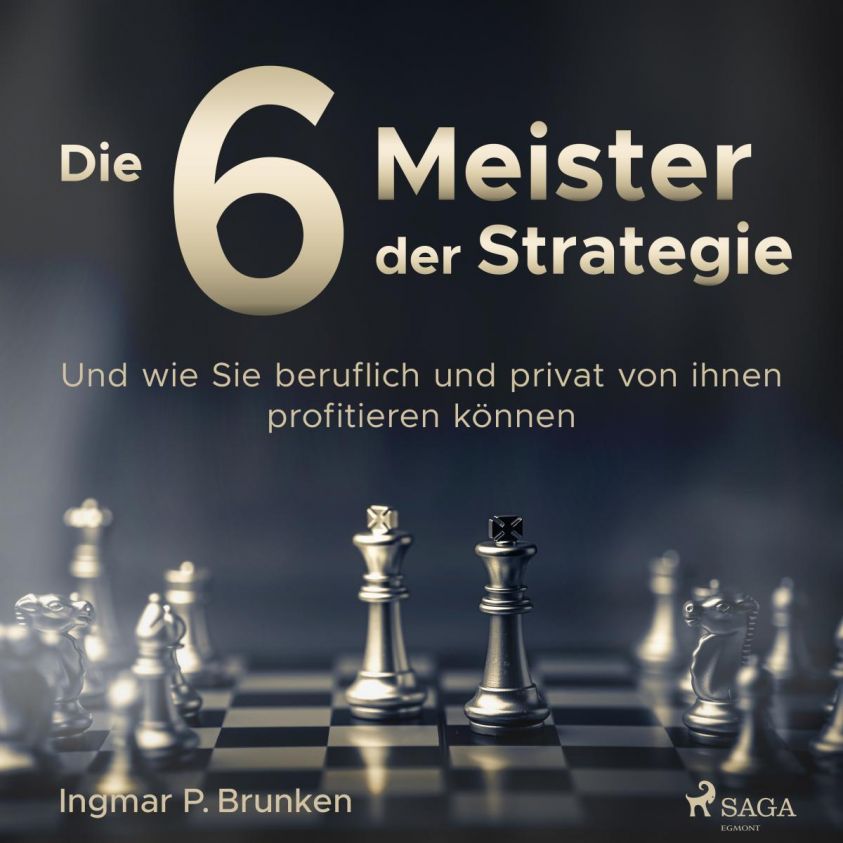 Die 6 Meister der Strategie - Und wie Sie beruflich und privat von ihnen profitieren können Foto 1