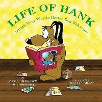 Life of Hank - Laugh Your Way to Better Dog Behavior photo №1