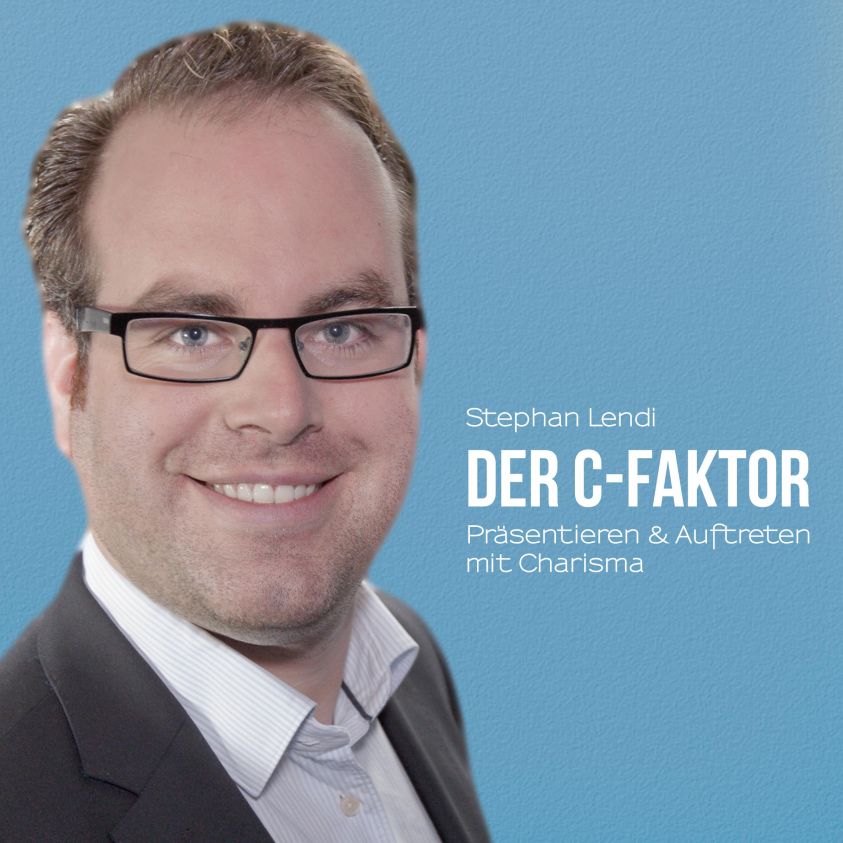 Der C-Faktor: Präsentieren & Auftreten mit Charisma Foto 2