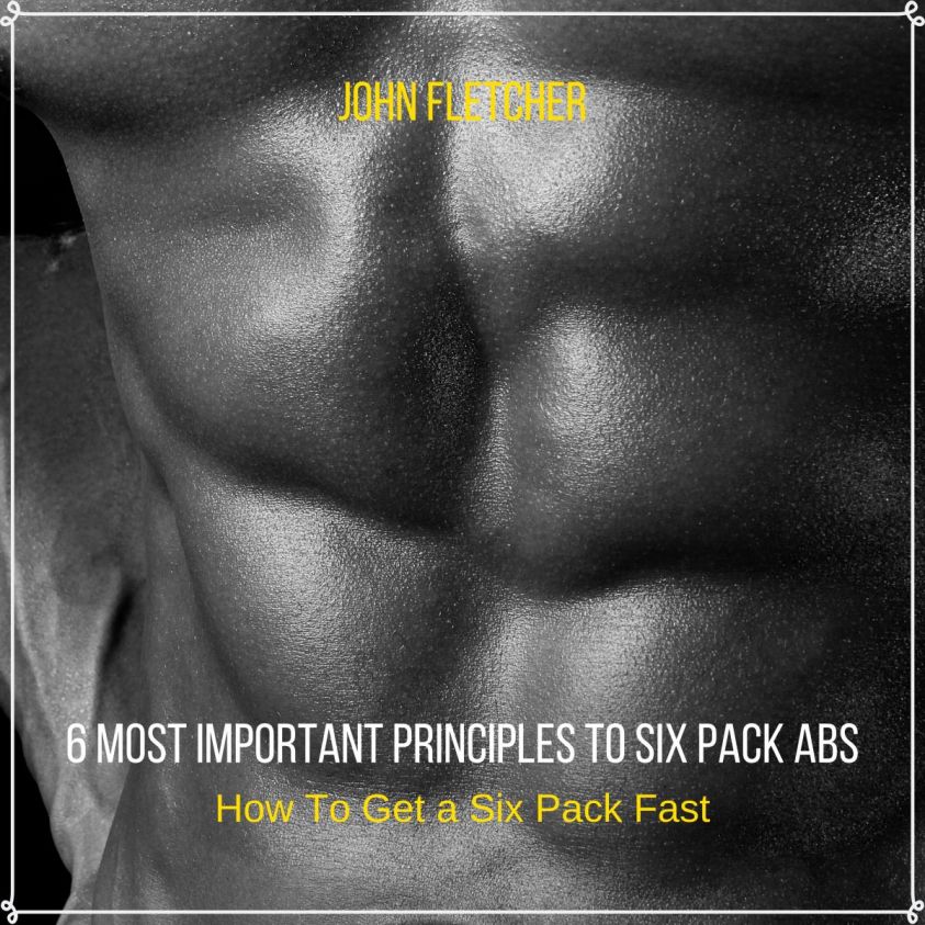 6 Most Important Principles to Six Pack Abs photo 2