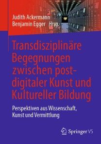 Transdisziplinäre Begegnungen zwischen postdigitaler Kunst und Kultureller Bildung Foto №1