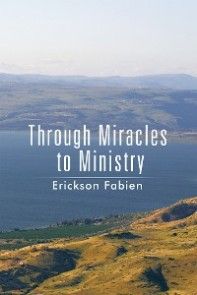 Through Miracles to Ministry Foto №1