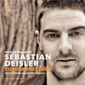 Sebastian Deisler: Zurück ins Leben - Die Geschichte eines Fußballspielers Foto 1