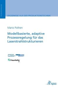 Modellbasierte, adaptive Prozessregelung für das Laserstrahlstrukturieren Foto №1