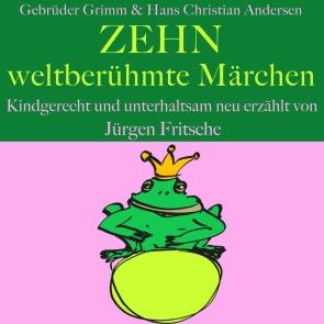 Gebrüder Grimm und Hans Christian Andersen: Zehn weltberühmte Märchen Foto №1