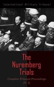 The Nuremberg Trials: Complete Tribunal Proceedings (V. 5) photo №1